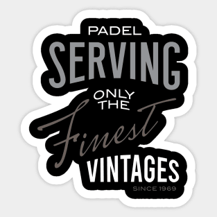 Padel Serving Only the Finest Vintages Sticker